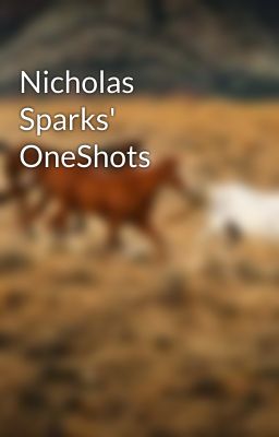 Nicholas Sparks' OneShots