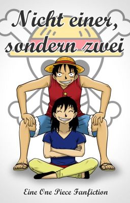 Nicht einer, sondern zwei (eine One Piece Fanfiction)