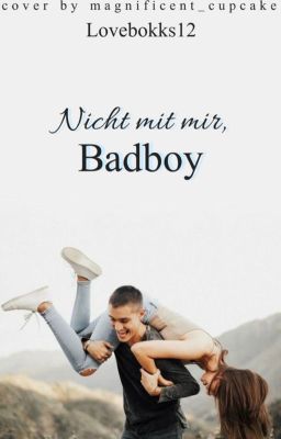 Nicht mit mir, Badboy! #wattys2018 #OlympAward2018