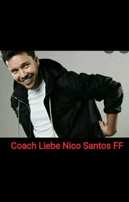 Nico Santos FF : Coach Liebe