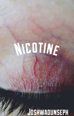 •Nicotine• [Brallon]