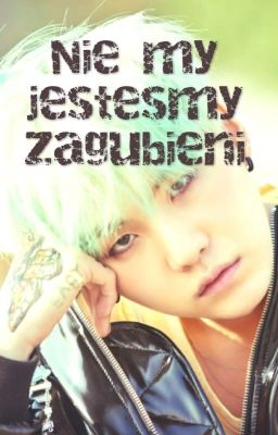 》Nie My Jesteśmy Zagubieni《 BTS  (sugamon)