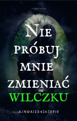 Nie Próbuj Mnie Zmieniać WILCZKU