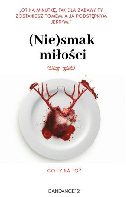 (Nie)smak miłości | one shot ✔