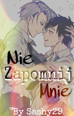 ❌  || Nie zapomnij mnie || One-shot || Victuri