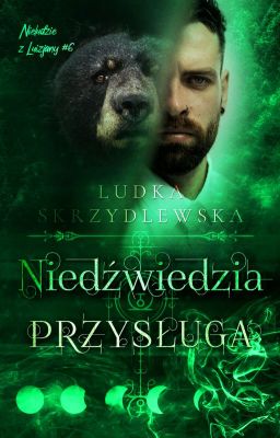 Niedźwiedzia przysługa | Nieludzie z Luizjany #6 | ZAKOŃCZONE