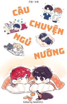 [NielOng] CÂU CHUYỆN NGỦ NƯỚNG