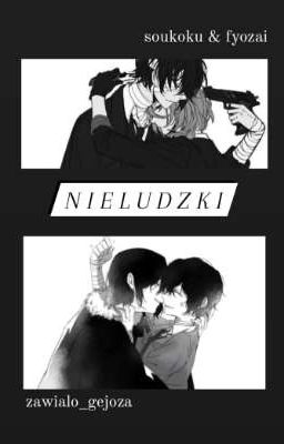 NIELUDZKI - Dazai x Chuuya, Dazai x Fyodor / Soukoku, Fyozai