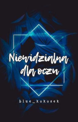 Niewidzialna dla oczu | 𝓸𝓷𝓮 𝓼𝓱𝓸𝓽