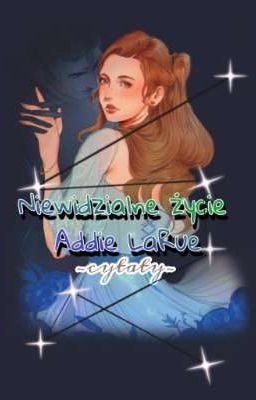 Niewidzialne życie Addie LaRue ~cytaty~