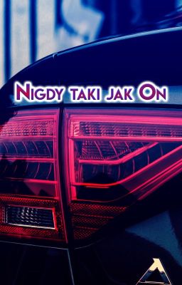 Nigdy taki jak On