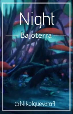 Night [Bajoterra] One-shot