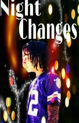 Night Changes//Jahmir// + {Ybn Nahmir} X {Xxxtentacion}. 