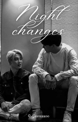 Night changes // Jikook [✓]