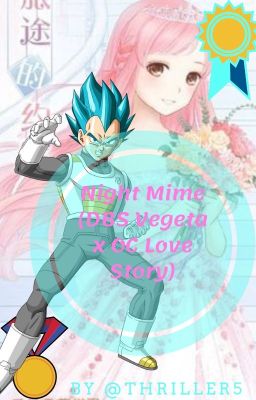 Night Mime (DBS Vegeta x OC){5th Book}