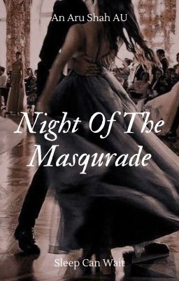 Night of the Masquerade ~ An Aru Shah AU