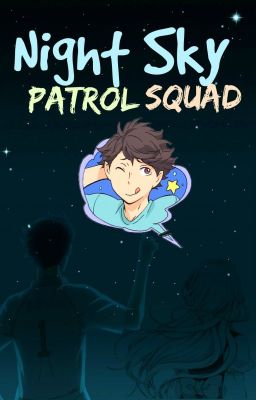 Night Sky Patrol Squad [ヨゾラの哨戒班] [Oikawa Tooru] [Kise Ryouta] [KnB x Haikyuu!!]