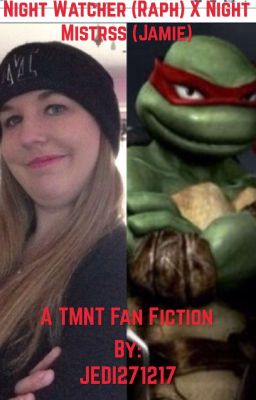 Night Watcher (Raph) x Night Mistress (Jamie) (A TMNT Fan Fiction)