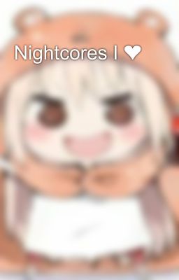 Nightcores I ❤