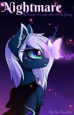 Nightmare (My little Pony/ Luna/Nightmaremoon FF)