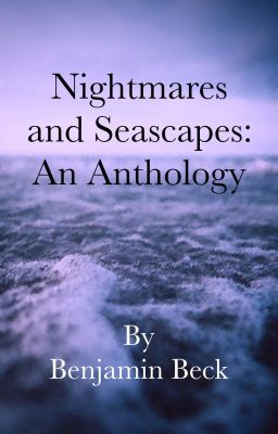 Nightmares and Seascapes: An Anthology