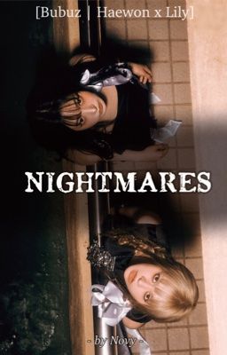 Nightmares | [Haewon x Lily]