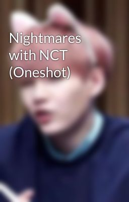 Nightmares with NCT (Oneshot)