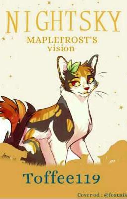 ·NIGHTSKY· Maplefrost's vision✓