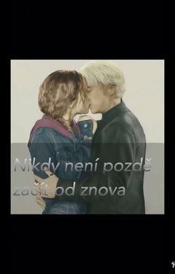 Nikdy není pozdě začít od znova|Dramione fanfiction 