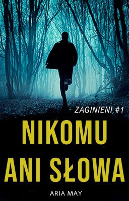 Nikomu ani słowa. ZAGINIENI #1 (THRILLER)