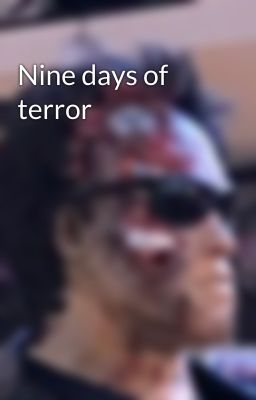 Nine days of terror 