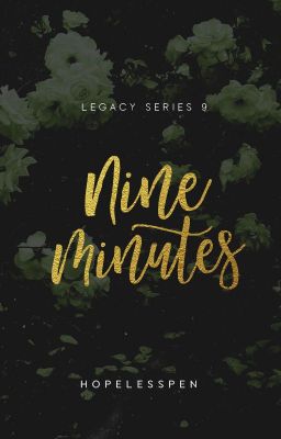 Nine Minutes - LEGACY #9 (AWESOMELY COMPLETED)