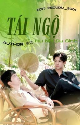 [Ninh Du] [Hoàn] Tái Ngộ