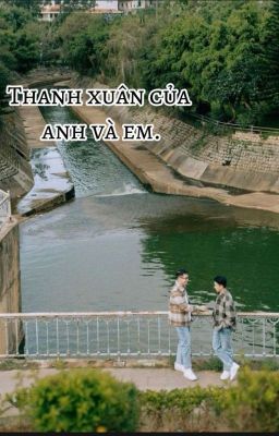 [ Ninh Dương ] Thanh xuân của anh và em 