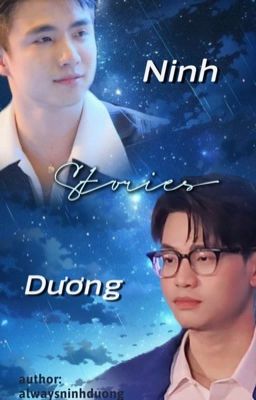 [NinhDương] • Ninh Dương Stories •