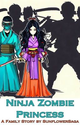 Ninja Zombie Princess: A Family Story