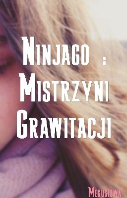 Ninjago : Mistrzyni Grawitacji 