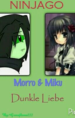 Ninjago ~Morro & Miku~ Dunkle Liebe