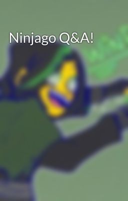 Ninjago Q&A!