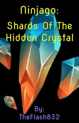 Ninjago: Shards Of The Hidden Crystal {Shockwave Book Two}