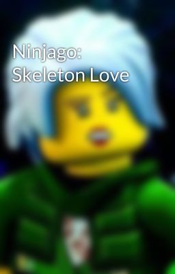 Ninjago: Skeleton Love