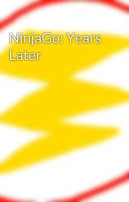 NinjaGo: Years Later