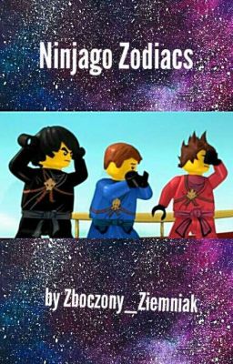 Ninjago Zodiacs ||W Trakcie Poprawek||