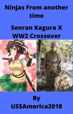 Ninjas from another time (Senran Kagura x WW2 crossover)