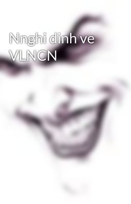 Nnghi dinh ve VLNCN