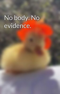 No body. No evidence.