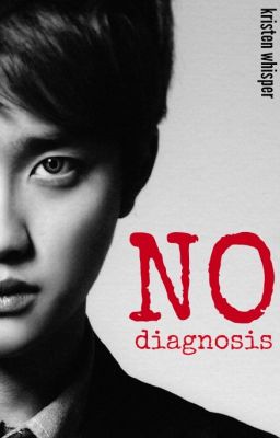 NO DIAGNOSIS [ kyungsoo//coming soon ]