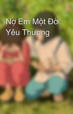 Nợ Em Một Đời Yêu Thương