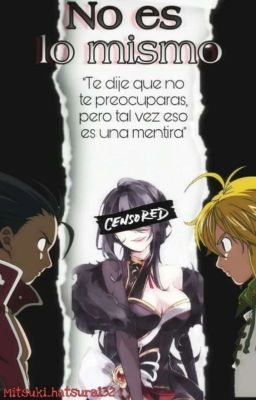 No Es Lo Mismo [meliodas y tu]