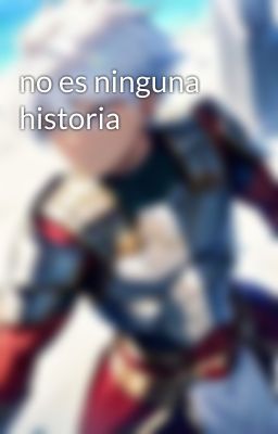 no es ninguna historia 